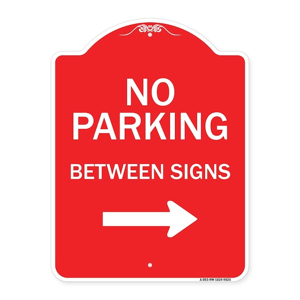 Signmission No Parking Between Signs Right Heavy-Gauge Aluminum Architectural Sign, 24" x 18", RW-1824-9826 A-DES-RW-1824-9826 - main